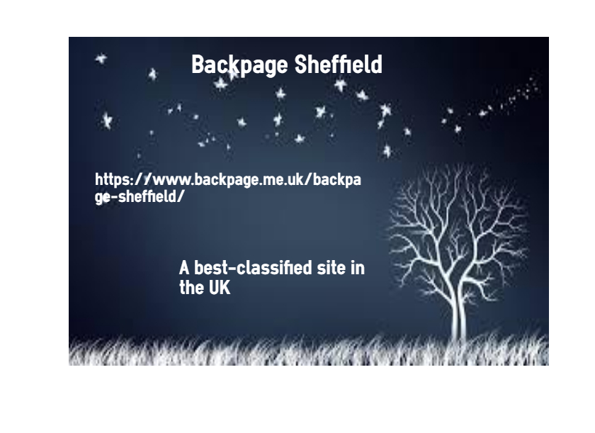 Backpage Sheffield Best-classified site in the UK.