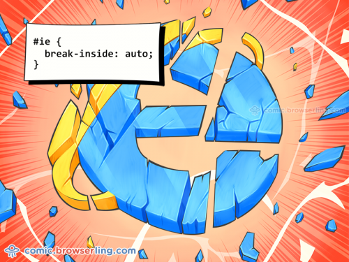 #ie { break-inside: auto; }

For more coder comics visit comic.browserling.com. New programmer comics every week!