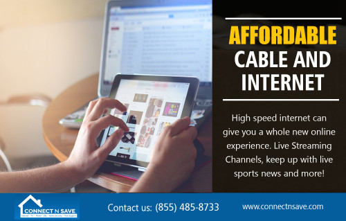 Affordable cable and internet for your home or business AT : http://connectnsave.com/
The world we are living is a sanctuary of internet dependency. Every little thing we are doing right now can be searched through the net. Any problem can easily be solved with internet. That is why most of home today can not be doubted to have and must have affordable cable and internet. 
Social : 
https://www.unitymix.com/connectnsave
https://itsmyurls.com/connectnsave
https://angel.co/cable-internet-bundles
http://www.apsense.com/brand/connectnsave