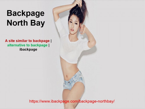 The look of your Business Logo at the famous Backpage North Bay! You know that you want it, but you also know that you can’t have it. Well, the most realistic solution to your dilemma is Backpage North Bay. It has emerged as the most popular and reliable alternative to backpage which was the most popular site for posting classified advertisements. Backpage North Bay is very popular and comes under the search results of ibackpage. Backpage North Bay has its advents in various fields as compared to backpage. It is considered as a site similar to backpage but has many benefits as it constantly monitors itself to remove objectionable content. You can search for the services and credentials according to the city you want your ads to publish thus make your promotion more relevant to your needs and provides you the audience of your choice. It provides those same features that were in the site similar to backpage to post your services. The search for your right classified site stops at Backpage North Bay. The service you get gives you reach throughout the globe. There are testimonials from various customers of Backpage North Bay for its renowned handling and maintenance skills. It has a similar setup to backpage in addition to its efficiency and customer handling skills. It ensures that its customers are happy and earn their due by posting their ads on our trusted environment.
If you are looking for Backpage North Bay for posting your ads and want to make full use of your business potential then look no further than https://www.ibackpage.com/backpage-northbay/