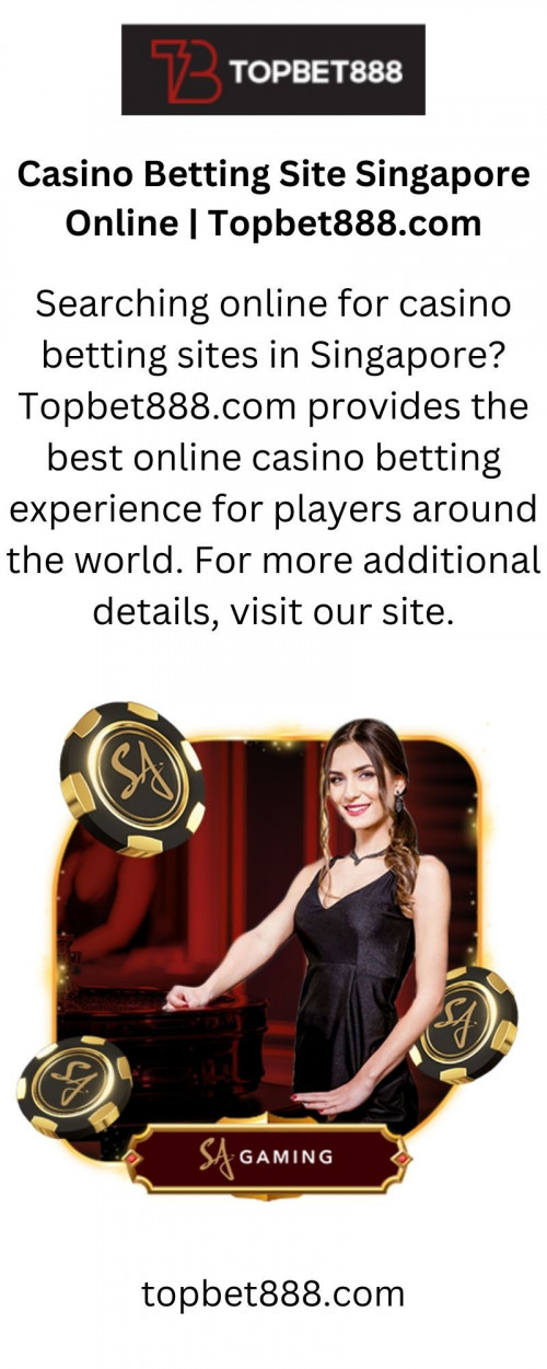 Searching online for casino betting sites in Singapore? Topbet888.com provides the best online casino betting experience for players around the world. For more additional details, visit our site.

https://topbet888.com/