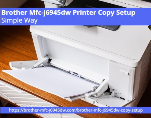 Brother-Mfc-j6945dw-Printer-Copy-Setup---Simple-Way.jpg