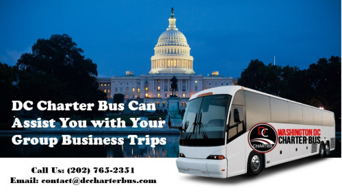DC Charter Bus Can Assist You with Your Group Business Trips