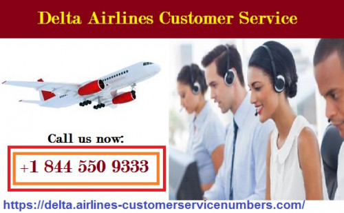 Dial 24 hours available Delta airlines customer service number +1 844 550 9333 and get solution for any problem or query such as online booking, confirmation of seat etc. For more info visit: https://delta.airlines-customerservicenumbers.com/