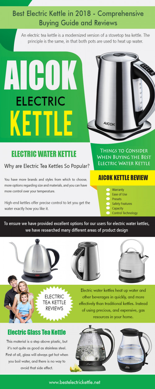 Electric Tea Kettle is an indispensable part of any kitchen at http://bestelectrickettle.net/10-best-electric-tea-kettle/

Owning an electric teakettle is very important. Although electric models are relatively new in the market, today their popularity is overgrowing. Soon or later, most users will utilize the electric styles more than their stove kettles. The electric tea kettle serves the sole purpose of boiling water. Most of them could boil up to one and three quarter-liters of water very fast. Either these electric gadgets have cords, or they do not. The cordless electric tea kettle is very advantageous, compared to the older corded models.

My Social :
http://uid.me/aicok_kettle
https://snapguide.com/aicok-kettle/
http://www.cross.tv/profile/704509?go=about
http://pinpple.com/u/6873

Deals In....
Aicok Electric Kettle
Best Electric Glass Tea Kettle
Electric Kettle
Electric Tea Kettle Reviews
Electric Tea Kettle
Electric Water Kettle
Glass Tea Kettle
Kettle Comparison