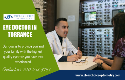 Optometrist in Palos Verdes diagnose eye problems like nearsightedness and farsightedness at https://clearchoiceoptometry.com/our-services/

Our services-

Eye Doctor in Torrance

Optometrists are different from ophthalmologists, which people tend to confuse. Optometrists do not have a medical degree like the ophthalmologists, who are certified for more severe eye diseases and eye surgery. Even so, optometrists have their own kind of educational certification, which you should certainly ask for and verify. So the first tip is to ensure that the Optometrist in Palos Verdes have the right kind of certification from a reputable educational institution.

Add:2130 Redondo Beach Blvd. Suite G Torrance, CA 90504
Phone:310-538-9797
Email:info@clearchoiceoptometry.com

Social:

https://www.instagram.com/optometristredondobeach/
https://twitter.com/_Optometry
https://www.pinterest.com/Eye_Doctor/
https://en.gravatar.com/eyedoctorintorrance
https://remote.com/optometryinhermosabeach
https://profiles.wordpress.org/eyedoctor/
https://followus.com/optometryinhermosa
https://www.plurk.com/Optometry
https://kinja.com/optometryinhermosa
https://optometristredondobeach.blogspot.com/p/optometrists-are-various-from-eye.html