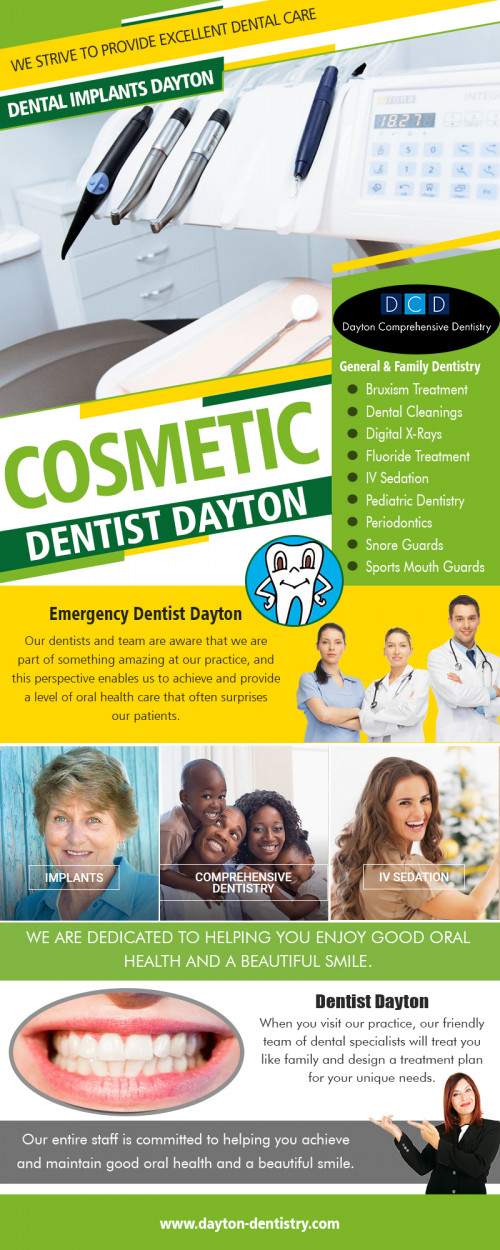 Family Dentist in Dayton is Very Crucial in Maintaining Your Health At https://www.dayton-dentistry.com/contact/dayton-oh-office/

Find Us: https://goo.gl/maps/s6juyb3BgEM2

Deals in.

Dentist Dayton
Dental Implants Dayton
Botox Dayton
Cosmetic Dentist Dayton
Professional Teeth Whitening Dayton
Family Dentist In Dayton

A Family Dentist in Dayton is a significant health care provider for most individuals and families. After all, a family dentist is trusted with keeping both you and your children in good health, and good oral hygiene goes beyond dental checkups and semi-annual cleanings. A good dentist needs to be available to handle dental emergencies as well as also being able to perform oral surgery and procedures such as root canals and fillings.

Dayton Comprehensive Dentistry
5395 Burkhardt Road
Dayton, OH 45431
Phone: (937) 253-3601

Social---

http://www.alternion.com/users/DentalImplantsDayton
https://www.yumpu.com/user/EmergencyDentistDayton
http://drcoreysellers.brandyourself.com/
http://www.apsense.com/brand/DaytonComprehensiveDentistry