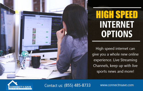 Get fast internet speeds with high speed internet options AT : http://connectnsave.com/
Everyone has times when you take a deep breath and try to forget about all the tedious services you have to contract. It may take months or years to find the high speed internet options. However, considering the case closed in these departments may cause you to become complacent with inferior service. Not only will you be shortchanged in wireless internet and entertainment, you could be paying more than you should be. 
Social : 
http://www.folkd.com/user/connectnsave
https://weheartit.com/connectnsave
http://www.alternion.com/users/affordableinternet/
https://affordableinternet.contently.com/