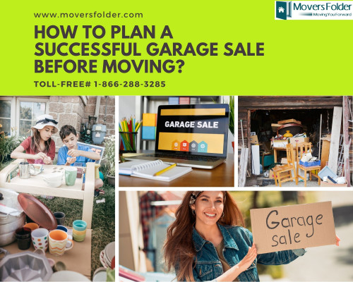 First, Make a list of things which you would want to sell out, plan or organize in a proper way, like displaying the items in a professional style and offering bulk deals etc.

Make your Garage Sale a Successful one with this tip:
https://www.moversfolder.com/moving-tips/how-to-plan-a-successful-garage-sale-before-moving
(Or) Call Us @ Toll-Free# 1-866-288-3285.