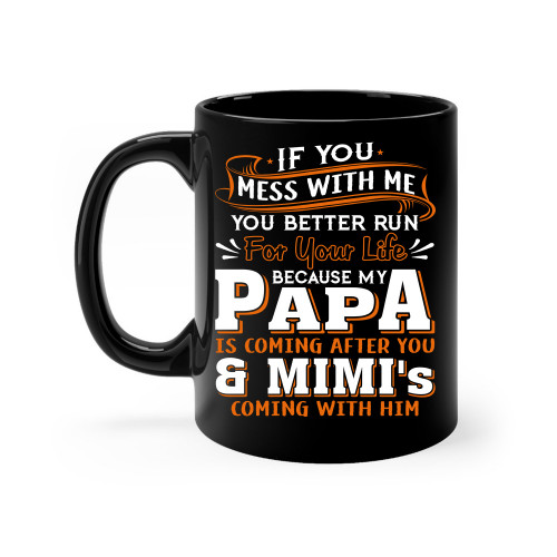 If-you-mess-with-me-you-better-run-papa-and-Mimi---High-Quality-Ceramic-Coffee-Mug-Unique-Gifting-ideas-for-Women-Men-Friends-Coworker-11oz.jpg