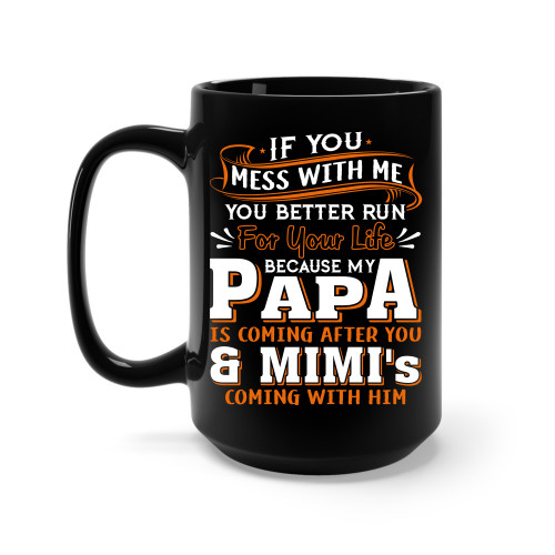 If-you-mess-with-me-you-better-run-papa-and-Mimi---High-Quality-Ceramic-Coffee-Mug-Unique-Gifting-ideas-for-Women-Men-Friends-Coworker-15oz.jpg