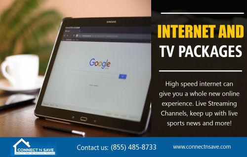 Internet And TV Packages to meet your needs at a price you'll love AT : http://connectnsave.com/
If you are moving into a new home there are probably a lot of different things that you are taking into consideration with your new home. Moving into a new place itself can be stressful enough, and all the things that go along with it can really put you over the edge. At that point just about anything that will simplify your life is going to seem like a great idea. Combining services like Internet And TV Packages are a good way to simplify your finances, and get two great services in the meantime.
Social : 
https://www.facebook.com/High-Speed-Internet-Options-1974394996222597/
https://twitter.com/connectnsave
https://plus.google.com/u/0/112951098675524348127
https://www.youtube.com/channel/UCg2NgJXlLjeB2WjXB_a00jw