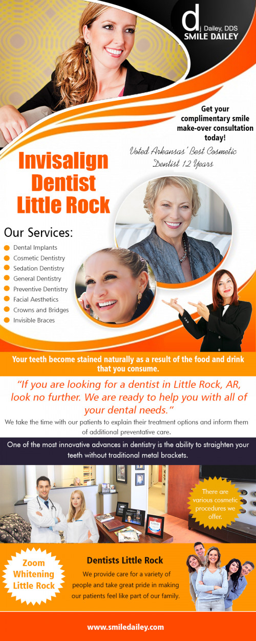 Cosmetic dentist in Little Rock with high-quality care and modern techniques at http://smiledailey.com/contact-us/

Services:
porcelain veneers, dental implants, facial aesthetics, general dentistry, sedation dentistry, cosmetic dentistry,  invisalign		

Choosing the right cosmetic dentist in Little Rock for you, one with substantial experience in complex cases, extensive hands-on training, and a gentle approach that compliments your needs and wants is critical to achieving the most successful outcome - your gorgeous new smile. Educated and discerning people will realize that most "cosmetic dentistry," (if done correctly), is complex and a precise set of operative procedures that will dramatically affect their lives for years to come.

For more information about our services click below links:
https://www.pinterest.com/dentistslittlerock
https://teethwhiteninglittlerock.wordpress.com/
http://teethwhiteninglittlerock.tumblr.com/
https://en.gravatar.com/veneerslittlerock
https://profiles.wordpress.org/dentistslittlerock/
http://www.mysheriff.net/profile/dentists/little-rock/930886495/
https://www.cityfos.com/company/DJ-Dailey-DDS-Smile-in-Little-Rock-AR-22531018.htm
http://www.brownbook.net/account/profile/3806066

Conatct Us: DJ Dailey DDS Smile Dailey
17200 Chenal Pkwy #400, Little Rock, AR 72223, USA
Phone Number: 501 448 0032
Fax: 501 448 0068
Email:	smiledailey@yahoo.com	

Hours of Operation:	
Mon: 8am-4.30pm 
Tues: 7am -3.30pm
Wed: 7am - 3..30pm
Thurs: 8am-4.30pm
Fri: 8am -12.00pm
sat-sun: closed