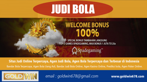 judi online dengan situs taruhan olahraga online terbaik at http://goldwin678.com/

layanan:
judi online
judi bola
agen bola
situs poker online
situs judi bola terpercaya

Mendapatkan pendidikan tentang perjudian adalah mungkin di situs judi daring di Indonesia karena lebih langsung dan panduan langkah demi langkah untuk belajar, berlatih dan kemudian, bermain dengan akun uang riil. Untuk satu, Anda dapat mengambil keuntungan dari beberapa permainan kasino gratis yang dapat diunduh yang siap ditawarkan judi online dalam berbagai opsi.

CONTACT US-
Email: goldwin678@gmail.com (Use Email to get support from our team.)
WHATS APP: +85589825761 (Use Whats app to chat with us.)
WECHAT: goldwin678 (Use Wechat to chat wiht us.)
LINE: goldwin678 (Use Line to chat wiht us.)
BBM: E3CFDE36 (Use bbm to chat wiht us.)

Social:
http://www.alternion.com/users/judionline/
https://list.ly/list/2Q5V-judi-online
https://padlet.com/judionline/v4mb14lf13ds
https://followus.com/onlinejudi
https://kinja.com/onlinejudi
http://judionline8.doodlekit.com/
http://onlinesituspoker.angelfire.com/