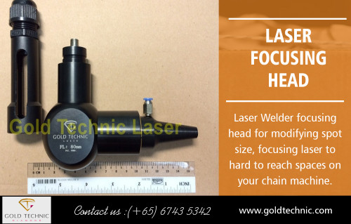 Laser focusing head features an ideal focus geometry even at highest laser powers AT https://goldtechnic.com/products/laser-focusing-head/
Find us on Google Map : https://goo.gl/maps/adpZfGuu5oK2

The Laser focusing head assembly efficiently collects laser beam coming from the optical fiber. There are various types available, differing by the work distance and the focal distance involved. There is a standard type, and there is also a CCD camera version that allows checks of the work point with a CCD camera during welding operations.
Social : 
https://posaluxdiamond.contently.com/
http://opticalfiberrepair.strikingly.com/
https://www.instructables.com/member/PosaluxDiamond/

Deals us : 
Optical fiber repair
Posalux Diamond Tools
YAG Rod,Mitsubishi ST600F
Laser focusing head

Address: 3015 Ubi Rd 1, #04-208, Singapore 408704
Phone: +65 6743 5342
Fax: +65 6748 9202
Email: sales@goldtechnic.com
Operating hours :
Mon – Fri (9.00am to 6.00pm)
Sat (9.00am to 1.00pm)
Sun Closed