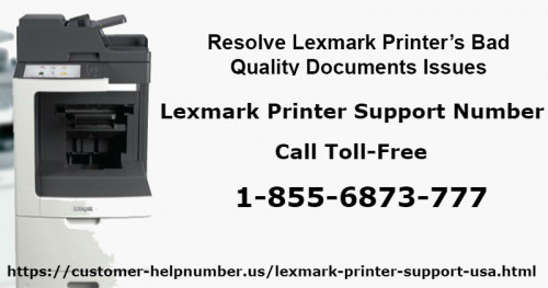 If your printed pages are streaky, crooked, faded and you are not able to how to fix this issue then contact our technician at Lexmark Printer Support Number 1-855-6873-777 and rtesolve all the issue with the of our Lexmark expert team. Our experts are accessible 24*7 to determine every one of your issues with Lexmark printer. For more info https://customer-helpnumber.us/lexmark-printer-support-usa.html