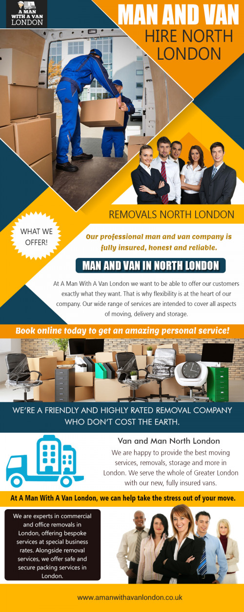 North London man and van experts ready to assist you at https://www.amanwithavanlondon.co.uk/

Find Us : https://goo.gl/maps/JwJmKQz4Kf92

There are many different reasons you may require a removals company. One of them maybe you are moving out of your house or apartment and need someone like north London man and van to assist in running the household. Or you may be redecorating your home and require a man and trailer to haul away the old furniture. It doesn't take a lot of vehicle capacity to remove old furniture so the man with a van combination may be perfectly adequate for this task.

Address-  5 Blydon House, 33 Chaseville Park Road, London, LND, GB, N21 1PQ 
Contact Us : 020 8351 4940 
Mail : steve@amanwithavanlondon.co.uk , info@amanwithavanlondon.co.uk

Our Profile : https://gifyu.com/amanwithavan

More Images : 

https://gifyu.com/image/TpQN
https://gifyu.com/image/TpQu
https://gifyu.com/image/TpQQ
https://gifyu.com/image/TpQg