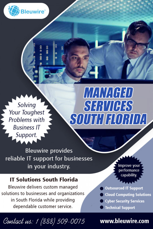 Get Managed Services from managed services south florida at https://bleuwire.com/managed-services-in-south-florida/

An experienced managed services south florida who deliver expert insight in consonance with the clients’ business model and strategies, to fortify their decision-making. We blend technological expertise and industry best practices to help clients garner the optimum benefits of IT. We ensure unbiased, apt, and the most relevant IT guidance to maximize your ROI.

Social : 
https://soundcloud.com/bleuwireitservices/
https://sites.google.com/view/bleuwire/home
https://www.youtube.com/channel/UCDxk0ANoWjMGRtzTu-L9qpw

IT Solutions Miami

10990 NW 138th St, STE 10
Hialeah, FL 33018
Phone : +1 (888) 509-0075
Email: info@bleuwire.com
Working Hours : Monday to Friday : 8:00 AM to 6:00 PM