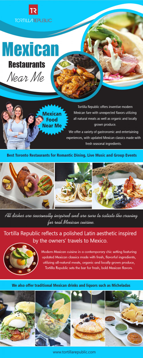 Order With Confidence At Mexican Restaurants at https://tortillarepublic.com/mexican-restaurants-west-hollywood/

Services: 
Mexican Restaurants
Tacos Near Me
Mexican Restaurants Nearby
Mexican Food Near Me
Mexican Restaurants Near Me

These days there are so many choices when we decide to dine out, and one of the most rapidly increasingly popular options is Mexican restaurants. With the influx of immigrants all over the world, it is now easy to find Mexican Restaurants that is run by real Mexicans and decorated with large hats and other cultural pieces. So, when you decide that you wish to try some Mexican food, you need to know how to interpret the menu and what to choose. Although Mexican food is well known for being spicy, there are a lot of choices for all tastes.

Tortilla Republic West Hollywood
LOCATION-	
WEST HOLLYWOOD
616 N. Robertson Blvd
West Hollywood, CA 90069
(310) 657-9888

Hours Of Operation
Mon 3:00 pm - 10:00 pm
Tue to Thu 11:30 am - 10:00 pm
Fri 11:30 am - 11:00 pm
Sat to Sun 10:00 am - 11:00 pm

Social:
https://twitter.com/ilovetrweho
https://plus.google.com/+TortillaRepublicWehoWestHollywood
https://www.instagram.com/tortillarepublic/
https://pinterest.com/TortillaRepub/
https://snapguide.com/mexican-restaurants-1/
http://www.alternion.com/users/TacosNearMe/
https://www.behance.net/MexicanRestaurants
https://mexicanfoodnearme.contently.com/
https://mexicanrestaurants.multiscreensite.com/
https://mexicanrestaurantsnearby.splashthat.com/
https://penzu.com/p/636ded04