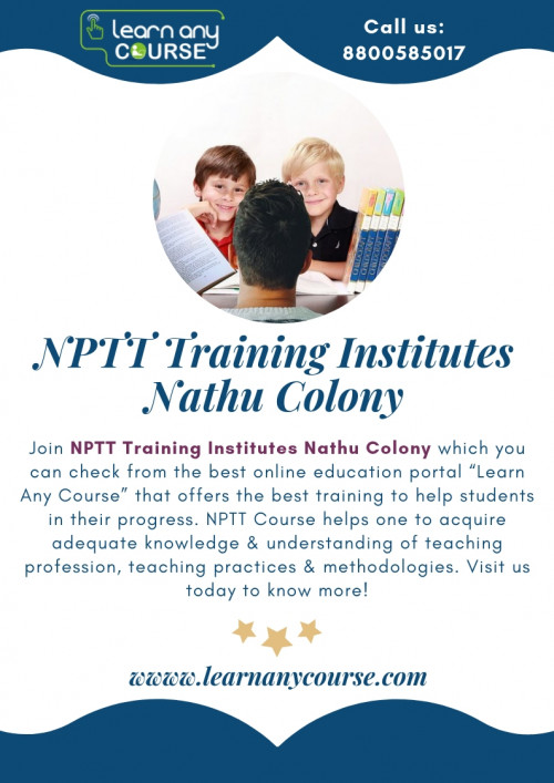 NPTT Course helps a candidate to get jobs in CBSE affiliated public and private schools all over India. If you want to become a professional teacher then, visit Learn Any Course and connect to the top NPTT Training Institutes Nathu Colony. To know more, contact us now!

https://www.learnanycourse.com/in/search-institute/nptt-teacher-training/nathu-colony