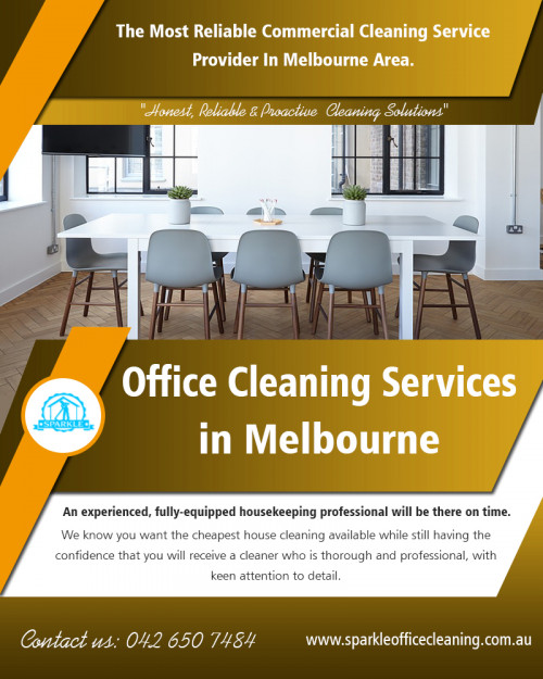 Get office cleaning services in Melbourne for your premises neat and clean AT http://www.sparkleofficecleaning.com.au/office-cleaning-services-melbourne/
Find us on Google Map : https://goo.gl/maps/hj9hE6pW4sL2
Specialists in office cleaning use the very best equipment and products available on the market to carry out their cleaning services. The office cleaning services in Melbourne companies that employ these office cleaners perform careful vetting procedures. They understand the importance of client security as well as sensitive company data, which is why they take every measure to ensure that the office cleaners they assign are reliable and trustworthy.
Social : 
https://www.sparknotes.com/account/officecleanerss
https://www.viki.com/users/officecleanerss/overview
https://refind.com/sparkle_office

Add : French street,Melbourne,Victoria,3074,Australia
Call Us : +61 426 507 484
Opening hours :  Mon To Fri : 8:00am to 5:00pm, Sat& sun Closed
Mail : melbournesparkle@gmail.com
