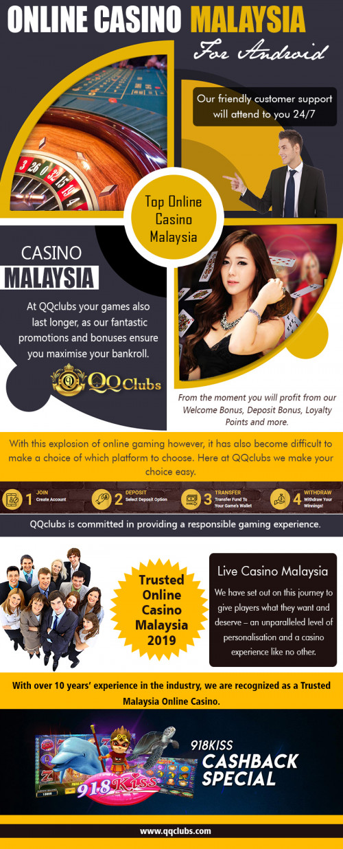 Online casino in Malaysia games are the most significant value of the reward at https://qqclubs.com/online-casino-malaysia

Visit Also : https://yaboclub.com/sg

Online casinos, also known as virtual casino or internet casino are an online version of traditional casinos. Casinos you go to, play blackjack or cleanly slot machines. Free slots play permit gamblers/players to play and gamble on casino games through the Internet. These types of online casino in Malaysia games generally offer unusual and payback proportions that are comparable to land-based casinos. Online casinos declare higher payback percentages for slot machine games and publish expense percentage audits on their websites.

My Social :
https://luckypalace.contently.com/
http://qqclubsmalaysia.strikingly.com/
https://about.me/GentingCas1no
https://profiles.wordpress.org/luckypalace

Deals In:
Online Casino Malaysia
Malaysia Casino Online 
Malaysia Online Gambling  
Malaysia Online Casino Review
Best Online Casino Malaysia