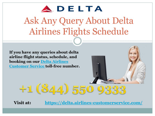 If you need any kind of help regarding Delta flight reservations and other services then dial toll-free Delta Airlines Customer Service Number +1 (844) 550 9333 for getting help. Visit at https://delta.airlines-customerservice.com/