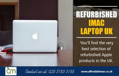 Get great quality at the best price with Refurbished iMac Laptop UK at https://www.affordablemac.co.uk/ 

Also Visit : https://www.affordablemac.co.uk/refurbished-apple-imac 
https://www.affordablemac.co.uk/product-category/special-offers/ 

Find Us : https://goo.gl/maps/xZMiTLGJbas 

The biggest benefit to purchasing a refurbished imac laptop is that you save more money than buying the same one brand new. The reason why many people consider Refurbished iMac Laptop UK are considered reasonable-ticket items. Buying a computer brand new often gives the customer peace of mind that it will run and perform as expected. You can save money buying refurbished macs and your other favorite Apple products.

Deals In : 

Refurbished Mac 
Reconditioned iMac 
Refurbished iMac 
Used Apple Mac 
Second Hand iMac 

Email : info@affordablemac.co.uk 
Telephone : 020 3780 3188 

Social Links : 

https://twitter.com/refurbishedimac 
http://www.alternion.com/users/refurbishedimac/ 
https://sites.google.com/view/reconditioned-imac/home 
https://plus.google.com/102604785604207482734 

More Links : 

https://www.affordablemac.co.uk/product-category/apple-laptops/apple-macbook/ 
https://www.affordablemac.co.uk/product-category/apple-laptops/apple-macbook-air/