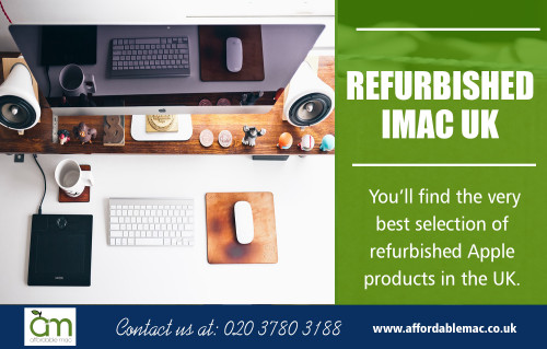 Refurbished iMac UK offers innovative design & advanced functionality at https://www.affordablemac.co.uk/ 

Also Visit : https://www.affordablemac.co.uk/refurbished-apple-imac 
https://www.affordablemac.co.uk/product-category/special-offers/ 

Find Us : https://goo.gl/maps/xZMiTLGJbas 

The largest advantage to buying a refurbished iMac laptop is you save more cash than purchasing the exact same one new. The main reason many men and women consider refurbished is since Apple goods are believed reasonable-ticket items. Purchasing a computer new frequently provides the consumer peace of mind it is going to operate and function as anticipated. It is possible to save money purchasing refurbished macs along with your other preferred Refurbished iMac UK.

Deals In : 

Refurbished Mac 
Reconditioned iMac 
Refurbished iMac 
Used Apple Mac 
Second Hand iMac 

Email : info@affordablemac.co.uk 
Telephone : 020 3780 3188 

Social Links : 

https://www.instagram.com/affordablemacuk/ 
https://padlet.com/affordablemacuk 
https://twitter.com/refurbishedimac 
http://followus.com/refurbishedimac 

More Links : 

https://www.affordablemac.co.uk/product-category/apple-laptops/apple-macbook/ 
https://www.affordablemac.co.uk/product-category/apple-laptops/apple-macbook-air/