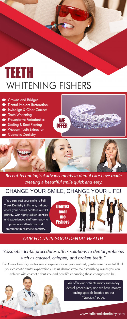 "Teeth whitening in Fishers that improves the brightness of the smile at https://www.fallcreekdentistry.com/ 

Find us:

https://goo.gl/maps/rbti88JzNpo

Teeth whitening is also known as bleaching teeth. Nowadays, Teeth whitening in Fishers is becoming a popular option for people who are seeking a glittering smile. According to the latest survey, 74% of the adults believe that having less than a perfect smile could spoil the success in their career. Almost 100% of the adults surveyed said that it is essential to have a good laugh to lead a good social life
.

Our Services:

dentist Fishers
cosmetic dentist Fishers
Veneers Fishers
Invisalign Fishers
Teeth whitening Fishers
Dentist near me Fishers
family dentist Fishers

Address:
10106 Brooks School Rd #500, 
Fishers, Indiana, 46037, United States

Hours of Operation: 

Mon - 8am -5.00pm 
Tues - 7am -3.00pm 
Wed  - 9am -6.00pm
Thurs  - 8am- 4.00pm 
Fri  - 8am-12.00pm 
Sat & Sun- Closed

Call us : 317 596 8000 
E-Mail  : angelagreenaway@yahoo.com

Connect with us :

https://www.facebook.com/Fall-Creek-Dentistry-2245278765789321
https://www.flickr.com/photos/dentistfishers/
https://www.yelp.com/biz/fall-creek-dentistry-fishers
https://twitter.com/InvisalignF
https://www.pinterest.com/dentalindiaa/
https://www.youtube.com/channel/UCpM9bcaltkbyubXgPRB93Aw

Also Visit us:

https://dentistfishers.blogspot.com/
https://familydentistfishers.wordpress.com/
https://soundcloud.com/dentistfishers
http://s1347.photobucket.com/user/veneersfishers/profile/
"