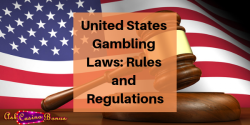 United States Gambling Laws Rules and Regulations