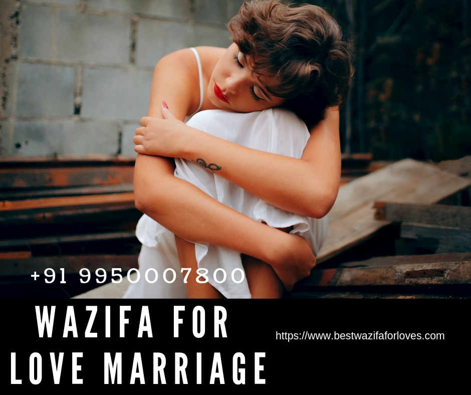 Wazifa For Love Marriage | Quick Result +91 9950007800 - Gifyu