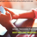 What-Triggers-The-Popularity-Of-Your-Best-Selling-Reading-Mobile-App