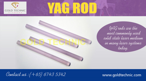 YAG Rod with high damage threshold AR @ 1064 nm coatings AT https://goldtechnic.com/products/laser-nd-yag-rod/
Find us on Google Map : https://goo.gl/maps/adpZfGuu5oK2

To optimize the beam quality and maximize the output power of a laser, the correct laser medium and dopant level needs to be selected. On inquiry, do inform us the laser machine which you will be using the ND: YAG rod in, and we will be able to advise which laser rod is suitable for you.  We provide solid-state laser users with the largest comprehensive range of OEM  Laser Nd: YAG rods and assemblies available.
Social : 
https://www.ted.com/profiles/11307436
https://rumble.com/user/PosaluxDiamond/
http://www.cross.tv/posaluxdiamond

Deals us : 
Optical fiber repair
Posalux Diamond Tools
YAG Rod,Mitsubishi ST600F
Laser focusing head

Address: 3015 Ubi Rd 1, #04-208, Singapore 408704
Phone: +65 6743 5342
Fax: +65 6748 9202
Email: sales@goldtechnic.com
Operating hours :
Mon – Fri (9.00am to 6.00pm)
Sat (9.00am to 1.00pm)
Sun Closed