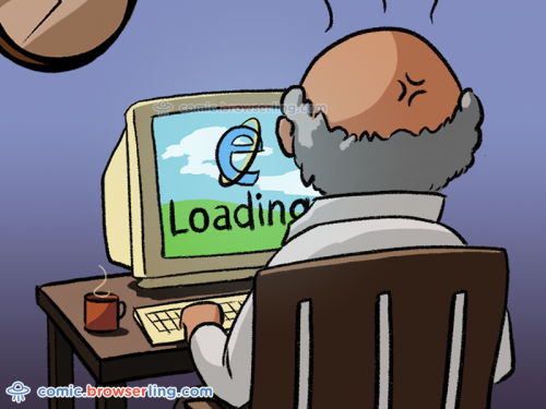 My grandpa never got to experience the Internet. Not because he was too old, but because he used Internet Explorer.

For more coder comics visit comic.browserling.com. New programmer comics every week!