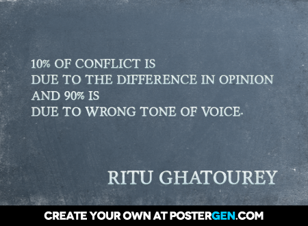 tone photo quote-generator-poster-10-of-conflict-is-due-to-the-difference-in-opinion-and-90-is-due-to-wrong-tone-of-voice_zps50897206.png