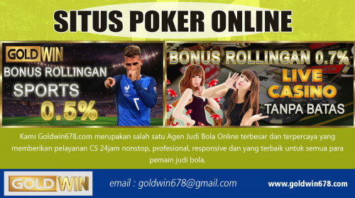 situs judi bola terpercaya telah menjadi sangat populer at http://goldwin678.com/

layanan:
judi online
judi bola
agen bola
situs poker online
situs judi bola terpercaya

Online bola bola prediksi untuk setiap anggota yang ingin melakukan taruhan bola Online. Bagi Anda yang ingin mendapatkan prediksi segera dapat mengikuti kami di social media FACEBOOK. Dengan situs perjudian online, karena situs yang dimiliki oleh kasino, mereka dapat memiliki situs judi bola terpercaya mana orang seluruh dunia diperbolehkan memasang taruhan. Memasang taruhan mudah. Dengan beberapa klik mouse dan taruhan ditempatkan. Memeriksa statistik, melihat tim secara keseluruhan penempatan di musim dan melihat bagaimana orang lain bertaruh, Semua kemewahan yang tidak ditemukan di kasino. 

CONTACT US-
Email: goldwin678@gmail.com (Use Email to get support from our team.)
WHATS APP: +85589825761 (Use Whats app to chat with us.)
WECHAT: goldwin678 (Use Wechat to chat wiht us.)
LINE: goldwin678 (Use Line to chat wiht us.)
BBM: E3CFDE36 (Use bbm to chat wiht us.)

Social:
https://en.gravatar.com/onlinesituspoker
https://judionline.netboard.me/
https://www.twitch.tv/judionline/videos/all
https://socialsocial.social/user/judionline/
http://www.facecool.com/profile/onlinejudi