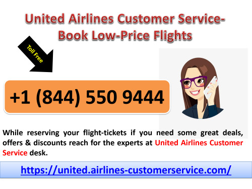 Reserve the Airlines ticket of United Airlines at Lowest Airfare. Dial United Airlines Customer Service Phone Number +1 (844) 550 9444 to communicate the experts. https://united.airlines-customerservice.com/